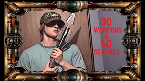 30 Weapons In 40 Seconds Youtube