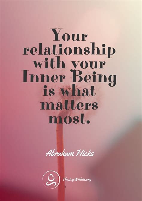 abraham hicks teaches that your relationship with your inner being is what matters most here s