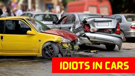 Idiot Car Drivers Accident Stupid Drivers Behind The Wheel Car