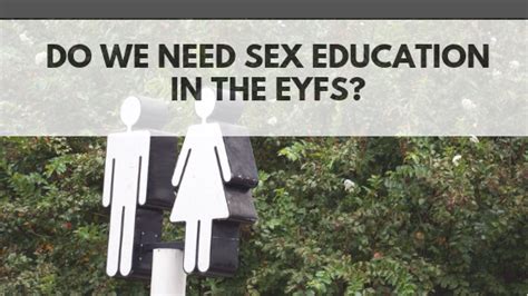 Do We Need Sex Education In The Early Years Foundation Stage