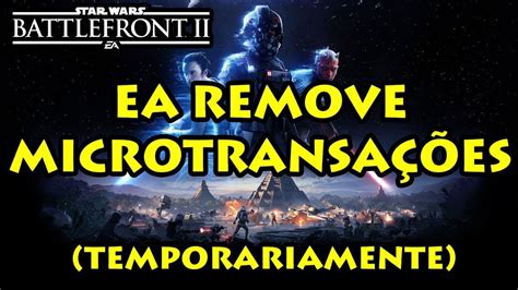 Ea Remove MicrotransaÇÕes De Battlefront 2 Temporariamente Youtube