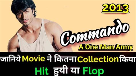Vidyut Jammwal Commando A One Man Army Bollywood Movie Lifetime Worldwide Box Office