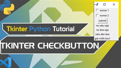 Python Tkinter Tutorial 13 Membuat Tkinter Checkbutton Youtube