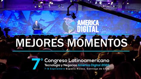 Portada Mejores Momentos Congreso Latam 2022 Congreso America Digital