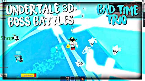 While the whole game isnt a fully recreated over world it does have general. Roblox Undertale 3D Boss Battles: Bad Time Trio!!!!! - YouTube