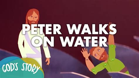 Gods Story Peter Walks On Water Youtube