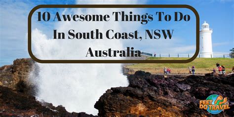 10 Awesome Things To Do In South Coast Nsw Australia Feetdotravel