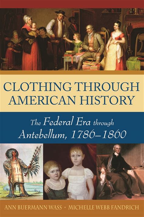 Clothing Through American History The Federal Era Through Antebellum
