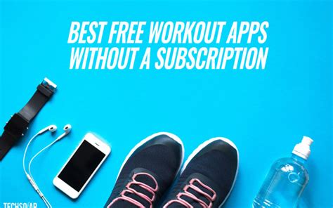 Top Best Free Workout Apps Without A Subscription Techsofar