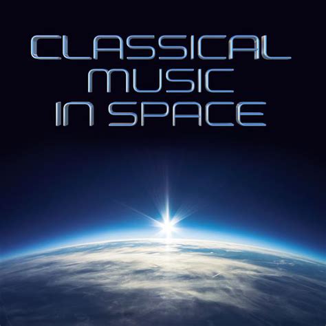 Classical Music In Space Compilation By Various Artists Spotify