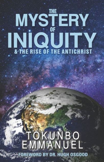 The Mystery Of Iniquity And The Rise Of The Antichrist By Tokunbo