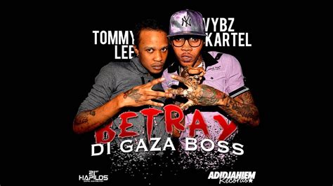 Vybz Kartel Ft Tommy Lee Betray Di Gaza Boss Full Song So Unique Records Sept 2012 Youtube