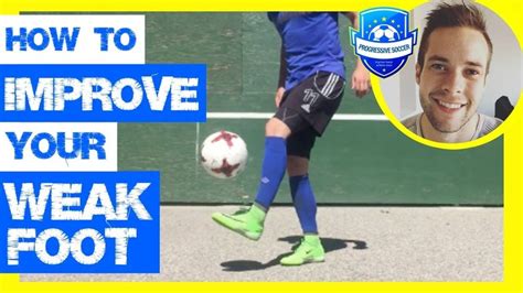 How To Improve Your Weak Foot In Soccer Progressive Soccer