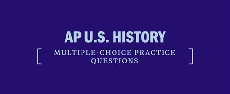 Ap Us History Multiple Choice Practice Questions Kaplan Test Prep