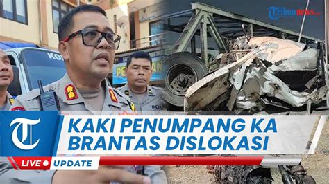 Lompat Keluar Saat Kecelakaan Ka Brantas Vs Truk Di Semarang Kaki