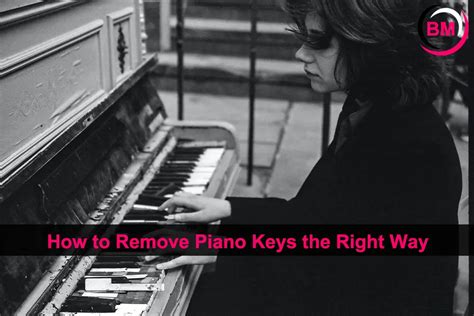 How To Remove Piano Keys The Right Way