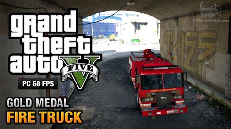 Gta 5 Pc Mission 65 Fire Truck Gold Medal Guide 1080p 60fps
