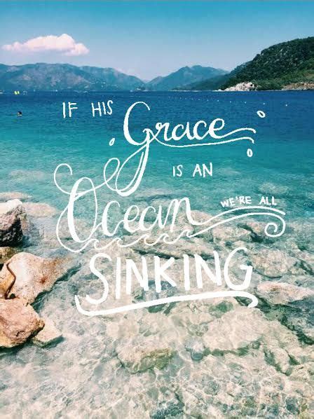 If His Grace Is An Ocean Were All Sinking Bible Verses