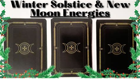 Winter Solstice And New Moon Energies 🌒🌑🌘 Pick A Card Tarot Reading