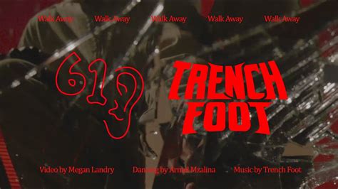 Trench Foot Walk Away Official Music Video Youtube