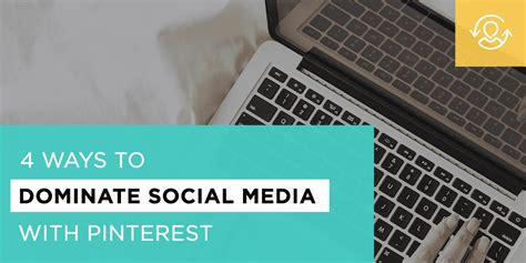 4 ways to dominate social media with pinterest