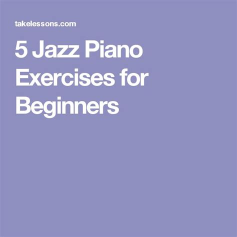 The 5 Jazz Piano Exercises For Beginners