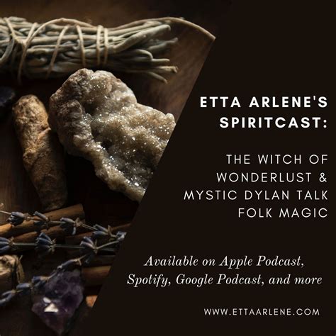 Etta Arlenes Spiritcast The Witch Of Wonderlust And Mystic Dylan Talk