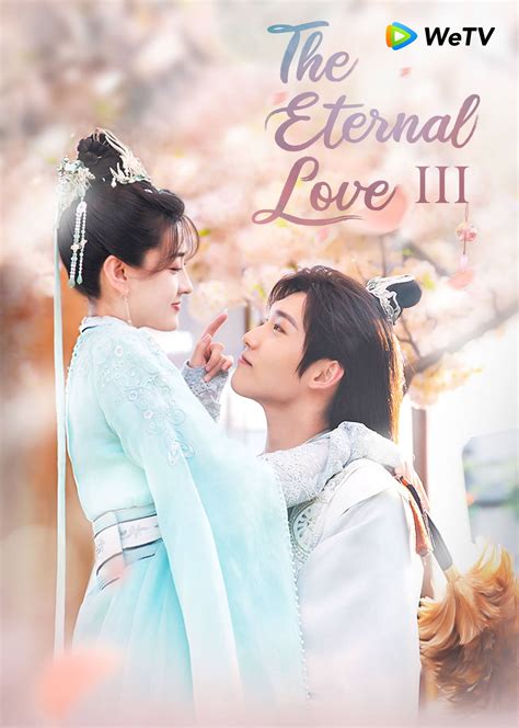 Chinese Drama The Eternal Love Season 3 Now Available To Stream On Wetv
