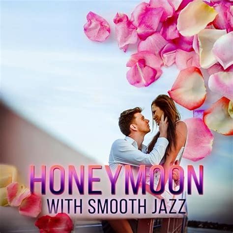 Honeymoon With Smooth Jazz Sexual Music Collection Tantric Sexuality Lounge Chill Out Piano