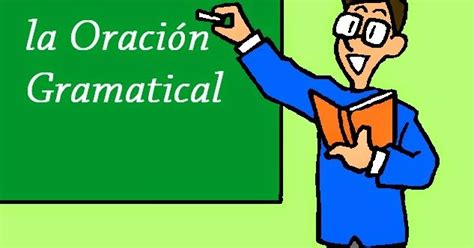 📚 【 La Oración Gramatical 】 ️