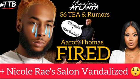 Aaron Thomas Fired From Chasing Atlanta Bad News For Nicole Rae Youtube