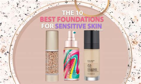 The 15 Best Foundations For Sensitive Skin Of 2022 Luxebc