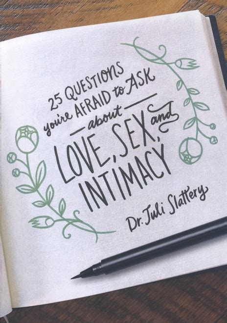 25 Questions Youre Afraid To Ask About Love Sex And Intimacy Cei