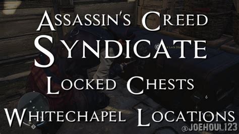 Assassin S Creed Syndicate Locked Chests Whitechapel Locations