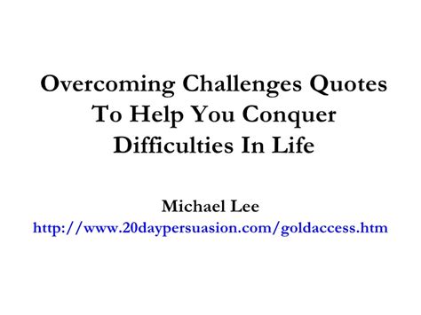 Overcoming Challenges Quotes To Help You Conquer