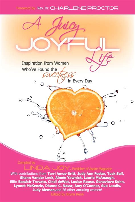 A Juicy Joyful Life Inspiration From Women Who Have Found The