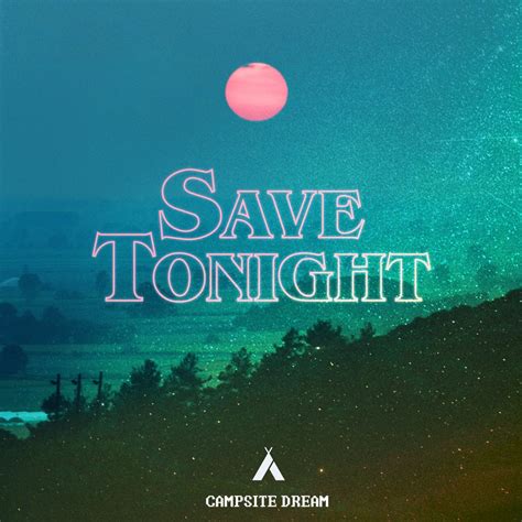 ‎save Tonight Single By Campsite Dream On Apple Music