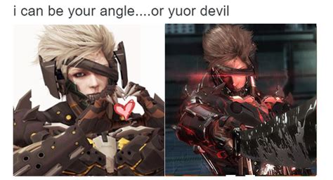 Raiden I Can Be Your Angle Or Yuor Devil Know Your Meme