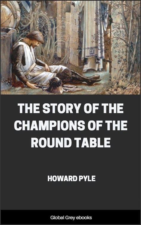 An enthusiastic supporter of champions as one of the world's. Story of the Champions of the Round Table - Global Grey ...