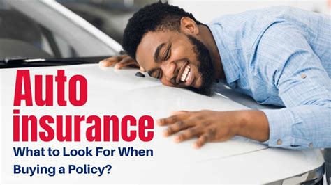 Auto Insurance What To Look For When Buying A Policy Vineesh Rohini