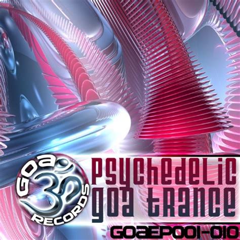 Goa Records Psychedelic Goa Trance Eps 1 10 By Various Artists On