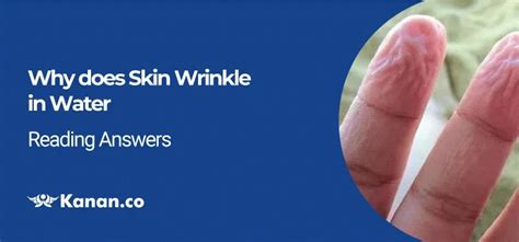 Why Does Skin Wrinkle In Water