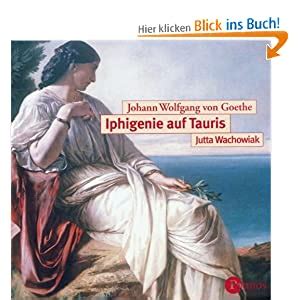 Iphigenie auf Tauris. CD.: Amazon.de: Johann Wolfgang von Goethe, Jutta ...