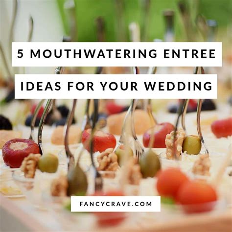 5 Mouthwatering Entree Ideas For Your Wedding Fancycrave