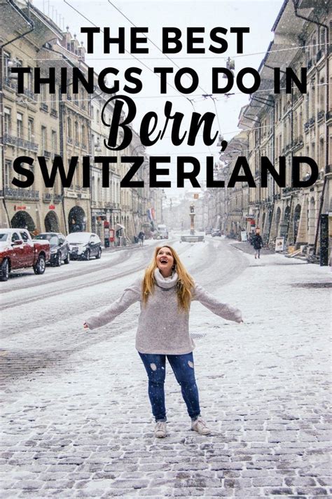 The Best Things To Do In Bern Switzerland Switzerland Travel