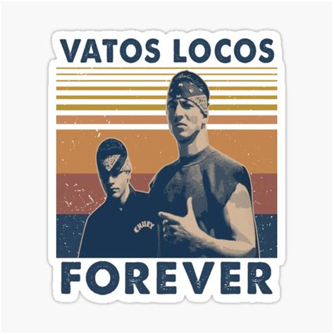 Blood In Blood Out Vatos Locos Forever Sticker By D2p3j6l21 Redbubble