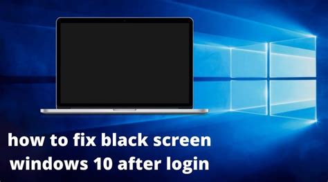 How To Fix Black Screen Windows 10 After Login Itech Benisnous