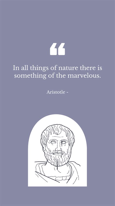 Free Aristotle In All Things Of Nature There Is Something Of The