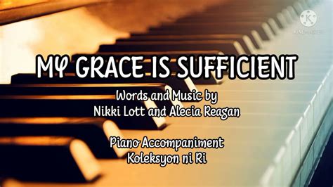 My Grace Is Sufficient Lyrics Video Piano Accompaniment Youtube