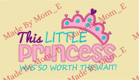 This Little Princess Was Worth The Wait Applique By Madebymome